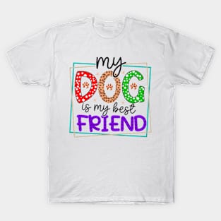 my dog is best friend T-Shirt